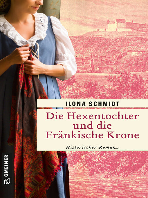 Title details for Die Hexentochter und die Fränkische Krone by Ilona Schmidt - Wait list